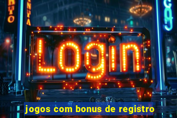 jogos com bonus de registro